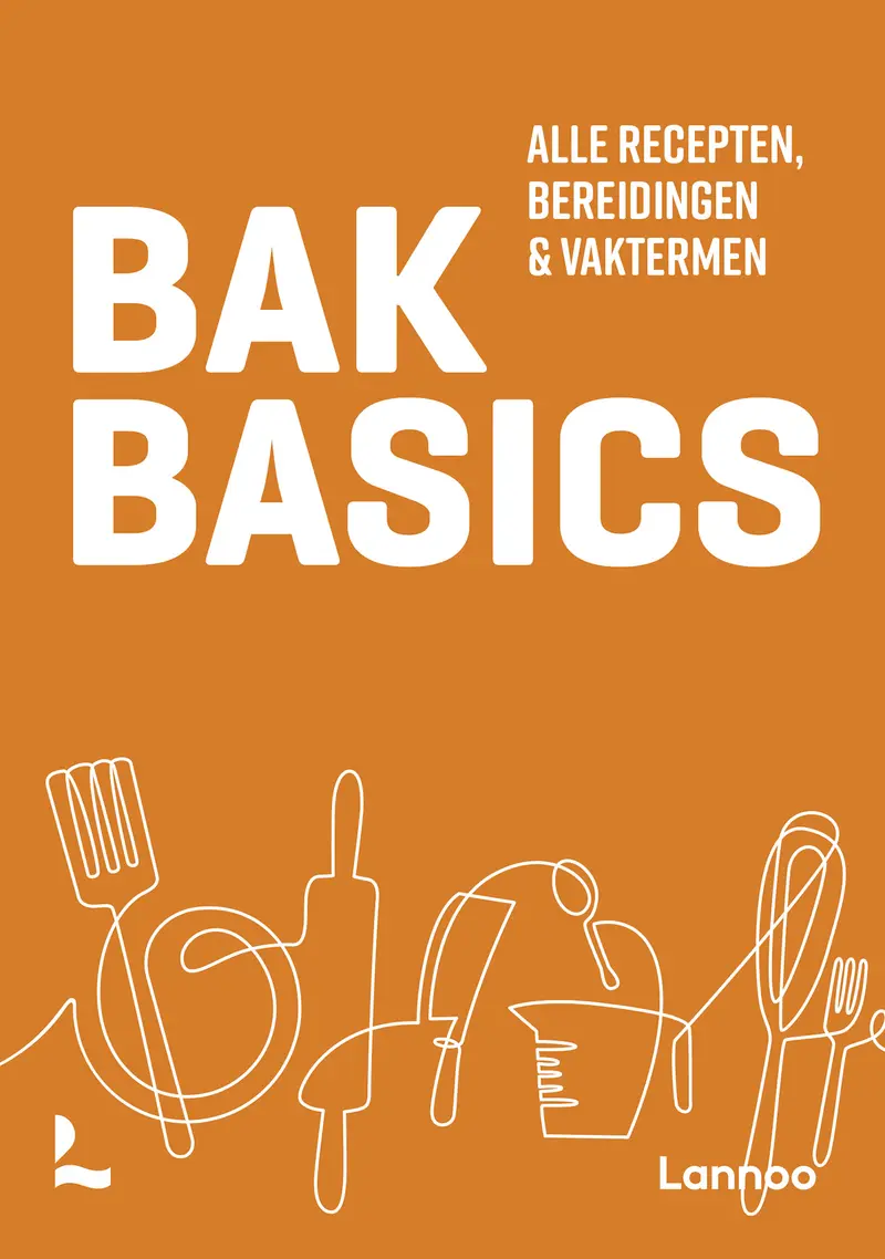 Bakbasics - Herziene editie 2022 Alle recepten, bereidingen en vaktermen Ter Groene Poorte - IVVOB