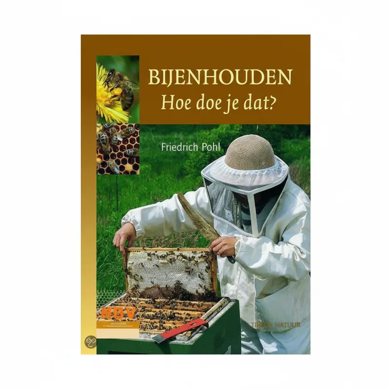 Bijenhouden, Hoe Doe Je Dat? - Friedrich Pohl | Beginnersgids Imkeren
