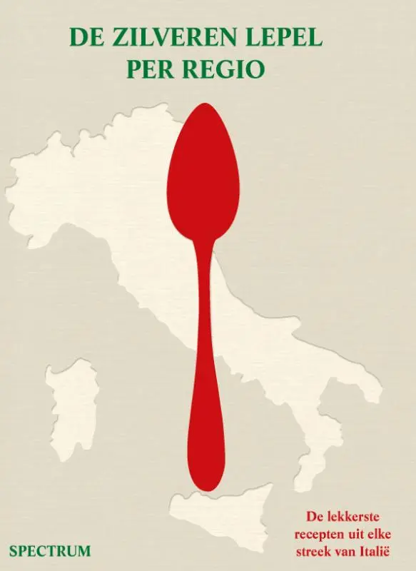 De Zilveren Lepel per regio De lekkerste recepten uit elke streek van Italië